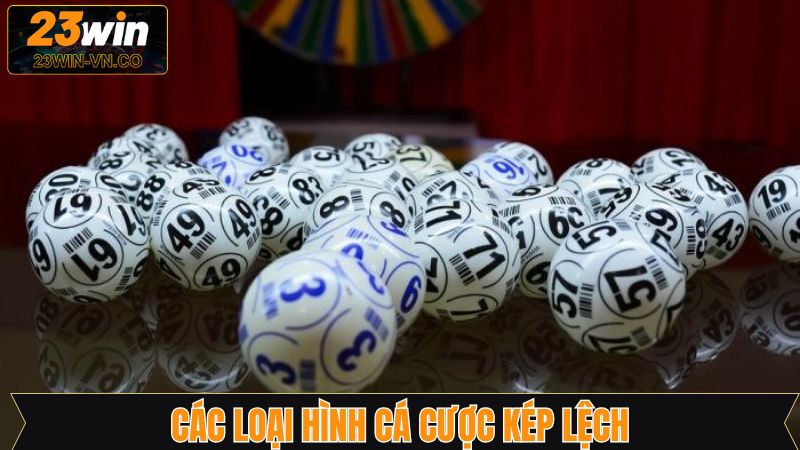 Kép Lệch - Chinh Phục Những Giải Thưởng Lớn Lô Đề Tại 23Win 3 Điểm qua 3 hình thức lô lệch được áp dụng thường xuyên