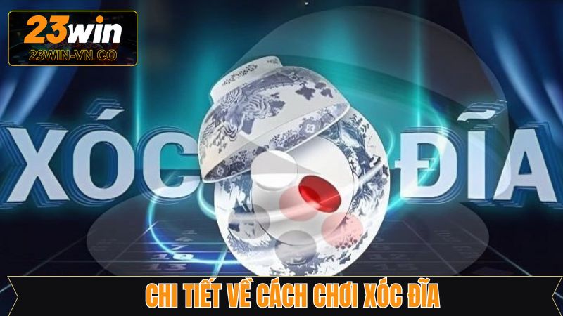 Cách Chơi Xóc Đĩa Chi Tiết Từ A - Z Tại Nhà Cái 23Win 3 Cửa cược quan trong khi tham gia xóc đĩa