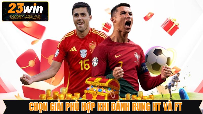 Đánh Rung HT Và FT - Cách Bắt Kèo Hiệu Quả Từ 23Win 4 Đánh rung HT và FT hiệu quả khi chọn giải phù hợp