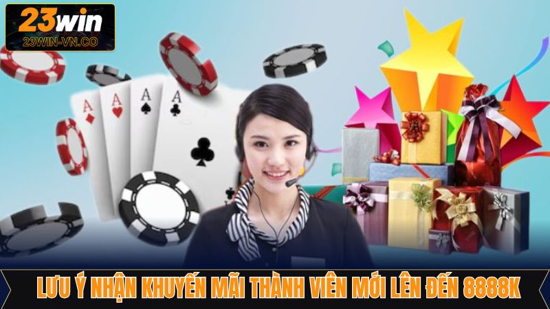Lưu ý để nhận ưu đãi thành viên mới tại 23Win