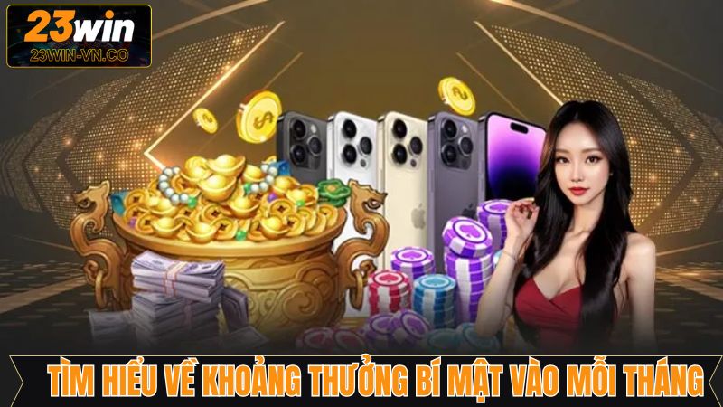 Khoản Thưởng Bí Ẩn Vào Mỗi Tháng Cực Hời Từ 23Win 2 Tóm gọn về sự kiện có 1-0-2 tại nhà cái uy tín