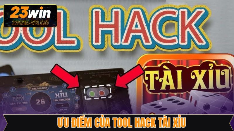 Tool Hack Tài Xỉu - Khám Phá Các Tính Năng Khi Sử Dụng 3 Ưu điểm khi dùng công cụ hack game tài xỉu